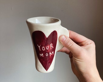 I love your mom mug