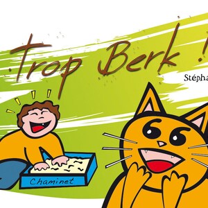 Peut inclure: Une illustration de bande dessinée d'un chat et d'une personne qui rient. Le chat est orange et a un grand sourire. La personne porte une chemise jaune et un pantalon bleu. Le texte "Trop Berk!" est écrit en lettres brunes sur un fond vert. Le texte "Stephanie Caulus" est écrit en lettres noires sur un fond blanc. Le chiffre "1" est écrit en lettres noires sur un fond blanc.