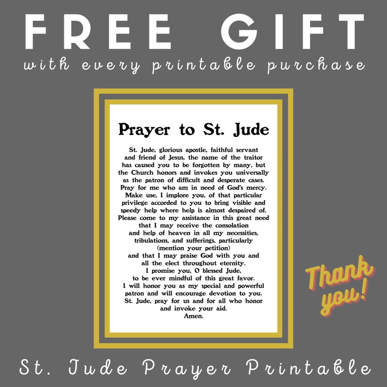 May include: A printable prayer to Saint Jude, a Catholic saint, with a gold border and a gray background. The prayer text is in black and white. The text reads "Prayer to St. Jude" and "Thank you!" at the bottom. The text also includes the words "St. Jude Prayer Printable".