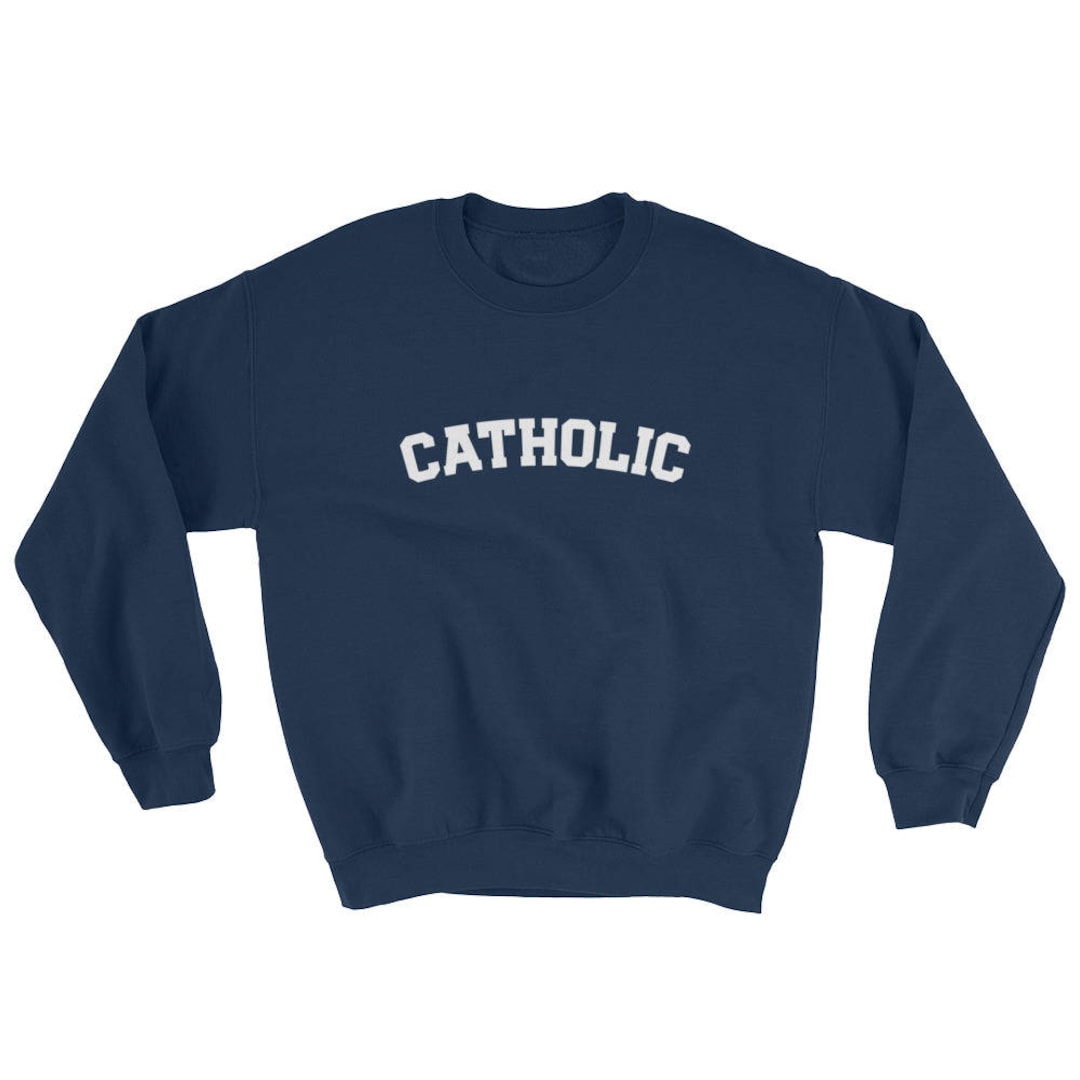 CATHOLIC Sweatshirt, Inspirational Catholic Apparel, Unisex Sweatshirt