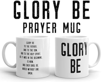 Glory Be Prayer Mug, Catholic Coffee Cup, Christian Gift, Gift for Catholic Woman, Nun, Priest, Baptism RCIA Confirmation Graduation Mom