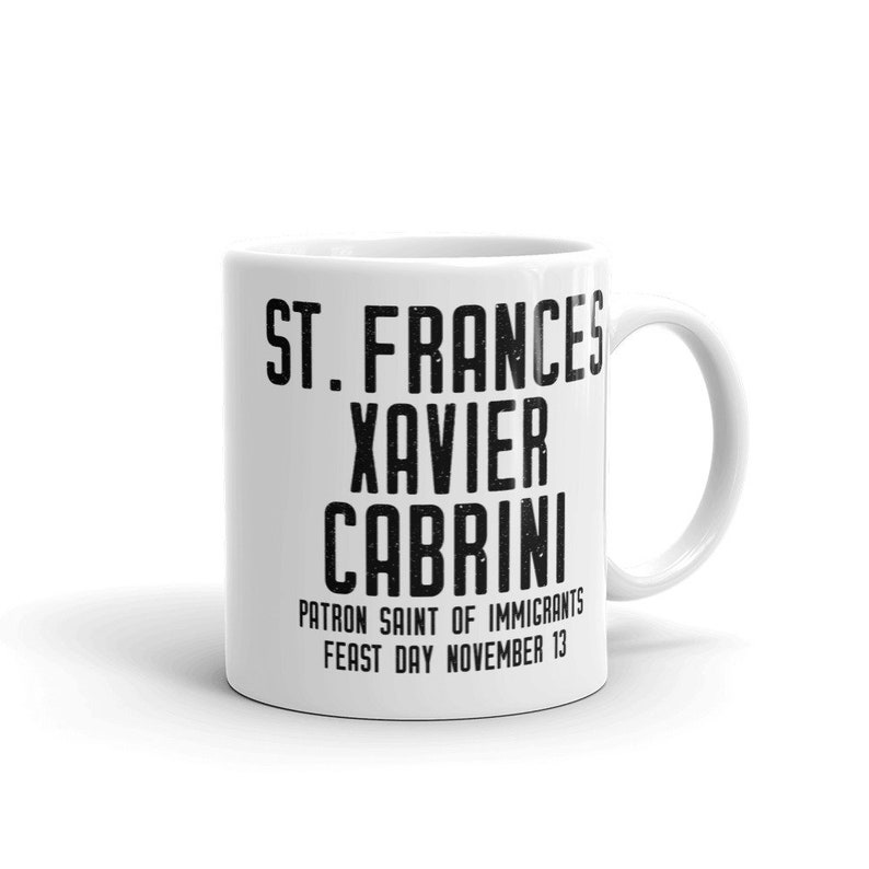 St. Frances Xavier Cabrini Pray for Us Mug, Patron Saint of Immigrants ...