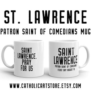 St. Lawrence Pray for Us Mug, Patron Saint of Comedians, Funny Catholic Gift, Actor Actress Student Confirmation Graduation, Martyr