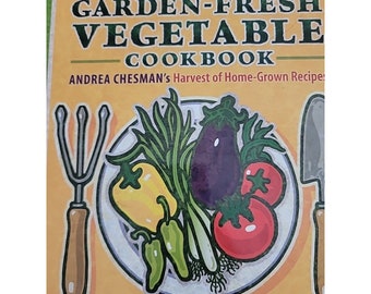 The Garden Fresh Vegetable Cookbook Harvest Of Home Grown Recipes HCDJ 479 Pgs