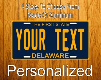 Personalized Delaware License Plate, First State Vanity License Plate - Novelty License Plate, Any Text - 4 Sizes