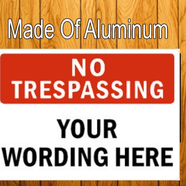 NO TRESPASSING Personalized Metal Sign Your Words Custom