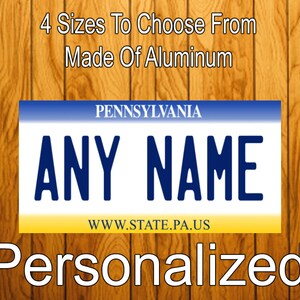 Pennsylvania License Plate - Pa License Plate ADD YOUR TEXT 4 Sizes