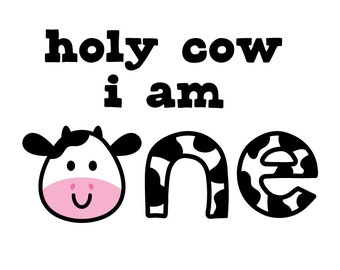 holy cow i am one, holy cow i'm one svg, 1st birthday svg, holy cow im one svg, holy cow im one png, cow one birthday,  baby cow birthday