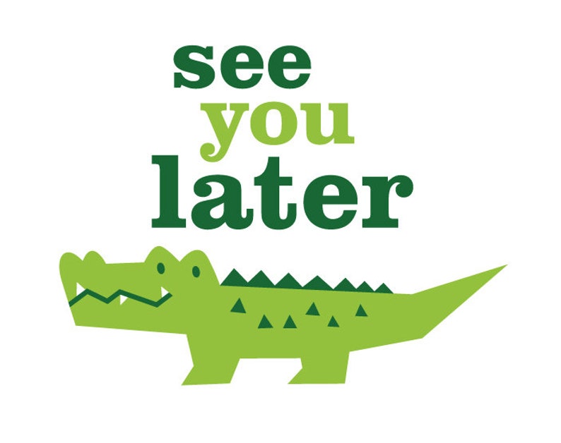See You Later Alligator Svg Alligator Svg File Crocodile Etsy