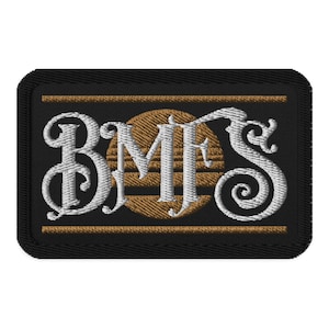 May include: Black embroidered patch with a white outline of the letters "B.M.F.S." with a gold circle in the center.