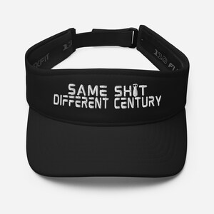 Same Shit Different Century | Flat Embroidery | Inspired Strings Art Cap | Lot Style Visor | Bluegrass Band Swag