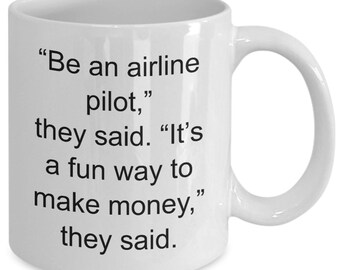 Funny airline pilot mug, pilot gift, pilot novelty coffee cup, funny pilot tea cup, pilot humor, pilot money, pilot student