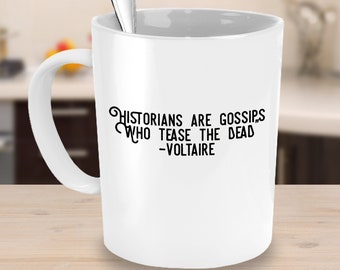 Historian Gift Idea - Historian Coffee Mug- History Teacher Gift- Gift For History Professor- Voltaire Gossip- Funny History Tea Cup