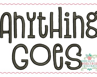 Applique and Embroidery Originals Digital Design - 406 Anything Goes Fun Embroidery Font Design for embroidery machine bx dst jef pes vp3