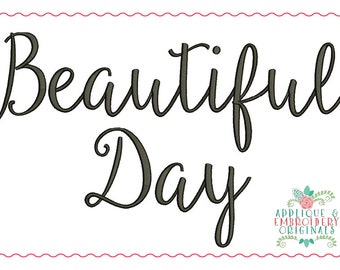 Applique and Embroidery Originals Digital Design - 513 Beautiful Day Script Embroidery Font Design for embroidery machine bx dst jef pes vp3
