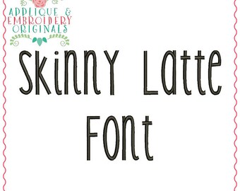 Applique and Embroidery Originals Digital Design - 1612 Skinny Latte FEATURED FONT Embroidery Font Design for embroidery machine