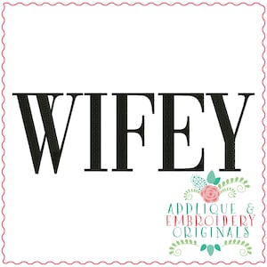 Applique & Embroidery Originals Digital Design 3258 Wifey Word ...