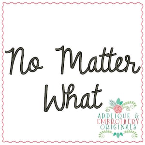 Applique & Embroidery Originals Digital Design 1932 No Matter What Embroidery Font Design, embroidery machine bx pes dst jef vp3