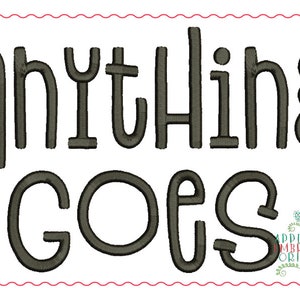 Applique and Embroidery Originals Digital Design - 406 Anything Goes Fun Embroidery Font Design for embroidery machine bx dst jef pes vp3