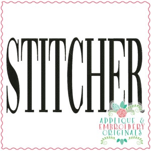 May include: Black and white embroidery design of the word "STITCHER" with a floral design and the text "Applique & Embroidery Originals" below.