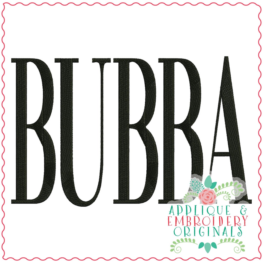 Applique & Embroidery Originals Digital Design 3758 BUBBA Word Art ...