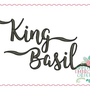 May include: King Basil text in a cursive font with a floral design and the text "Applique & Embroidery Originals" below.