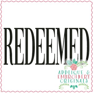 Puede incluir: Fondo blanco con la palabra "REDEEMED" en letras grandes, negras y en negrita. El texto está bordado. Debajo de la palabra está el texto "APPLIQUE & EMBROIDERY ORIGINALS" en una fuente decorativa, con adornos florales.