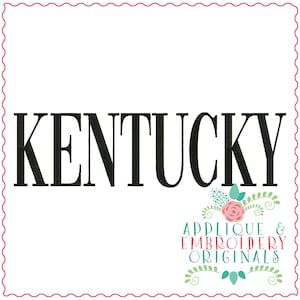 Applique & Embroidery Originals Digital Design 3316 KENTUCKY Word Art Name State Hometown instant download