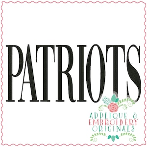 May include: Black and white text that reads "PATRIOTS" with a floral design below that says "Applique & Embroidery Originals".