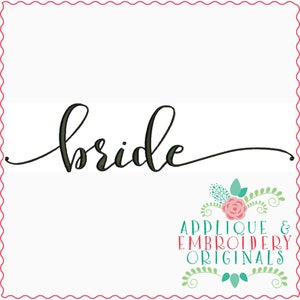 Applique & Embroidery Originals Digital Design 3261 Bride Script Embroidery Design Wedding Bachelorette, instant download