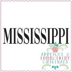 Applique & Embroidery Originals Digital Design 3323 MISSISSIPPI Word Art Name State Hometown instant download