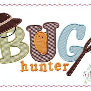May include: Embroidered applique design featuring the word "BUG" in colorful letters with a bug inside the "U" and a brown net with a handle. The text "hunter" is below the word "BUG".