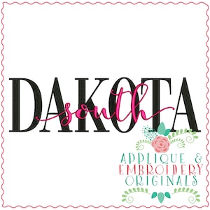 Applique & Embroidery Originals Digital Design 3341 SOUTH DAKOTA Word Art Name State Hometown instant download