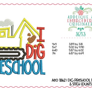 May include: Embroidery design of a yellow excavator with the text "I Dig Preschool" in red, blue, and yellow. The design is available in five sizes with stitch counts listed.
