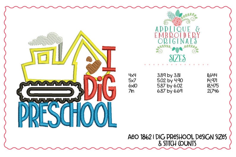 May include: Embroidery design of a yellow excavator with the text "I Dig Preschool" in red, blue, and yellow. The design is available in five sizes with stitch counts listed.