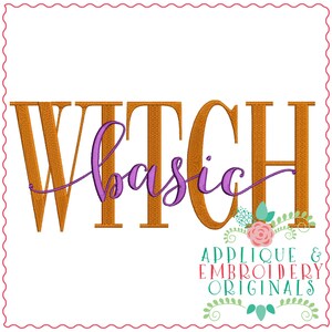 May include: Orange and purple embroidery design with the text "WITCH basic" and the words "Applique & Embroidery Originals" below.