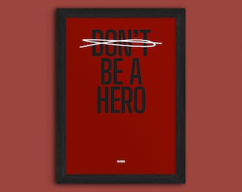 Don't Be a Hero / Be a Hero - Zombieland Rule #17 - Movie Quote Poster