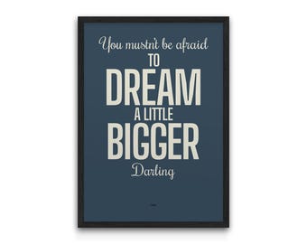 Dream A Little Bigger, Darling - Inception Movie Quote Print