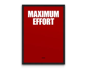 Maximum Effort - Deadpool Movie Quote Print