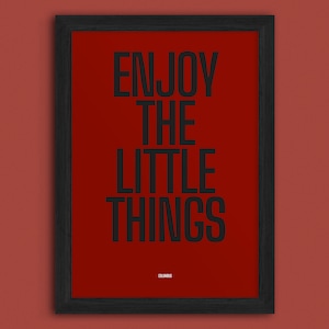 Enjoy The Little Things - Zombieland Rule #32 - Movie Quote Poster