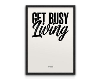 Get Busy Living - Das Rücknahme-Zitat | Motivierender Typografie-Druck | Film Poster Wand Dekor | Ungerahmt