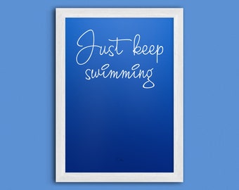 Just Keep Swimming - Finding Nemo Movie Quote Print