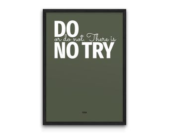 Do or Do Not. There is No Try. Yoda / Star Wars Quote Print