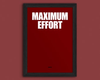Maximum Effort - Deadpool Movie Quote Print