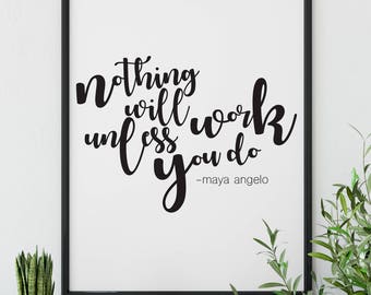 Nothing Will Work Unless You Do | | Prints | Home Decor | Handlettered Font | Hand Lettering | Gift for Her | Art Prints | Print