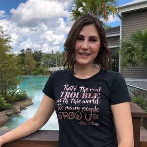 Too Many People Grow Up - Walt Disney Quote Men&#39;s and Women&#39;s T-Shirt