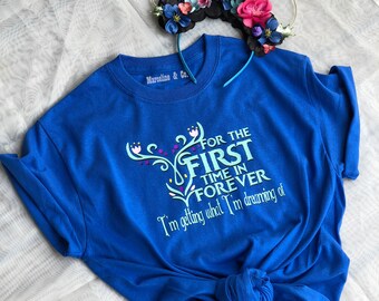 For the First Time In Forever | Frozen's Anna inspired T-Shirt