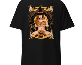 If You Got It Haunt It T-shirt
