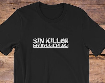 Christian Graphic T-Shirt - "Sin Killer Colossians 3:5"