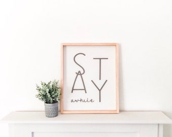 Stay Awhile Wood Sign | Stay Awhile Sign | Framed Wood Sign | Farmhouse Sign | 3D Sign | Laser Cut Sign |